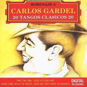 20 Tangos Clasicos: Viva Gardel Vol. 1