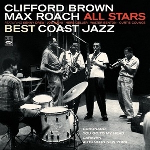 Clifford Brown ''All Stars'' - Max Roach ''Best Coast Jazz''
