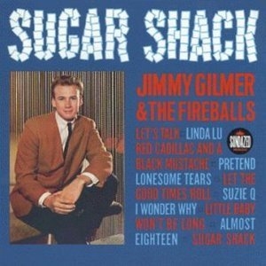 Sugar Shack - Jimmy Gilmer & The Fireballs