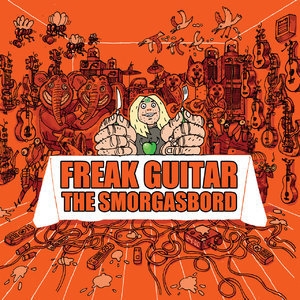 Freak Guitar: The Smorgasbord