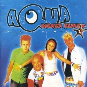 Aqua Mania Remix Volume 1