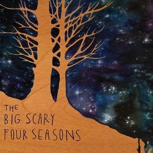 The Big Scary Four Seasons