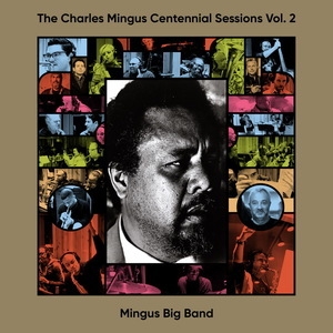 The Charles Mingus Centennial Sessions Vol. 2