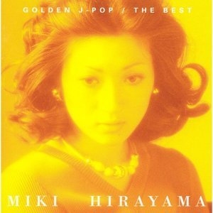 GOLDEN J-POP - The Best Miki Hirayama