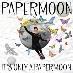 Its Only A Papermoon