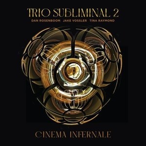 Trio Subliminal 2: Cinema Infernale