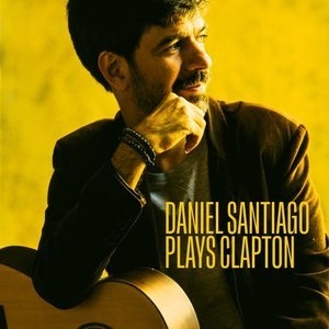 Daniel Santiago Plays... Clapton