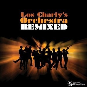 Los Charlys Orchestra Remixed