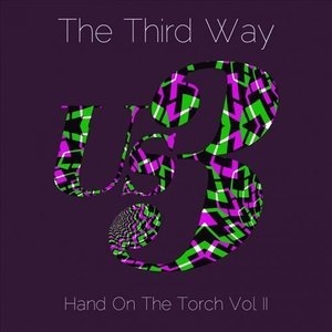 The Third Way: Hand On The Torch, Vol II