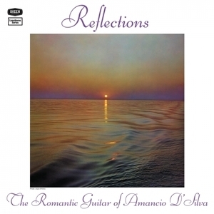 Reflections (The Romantic Guitar Of Amancio DSilva)