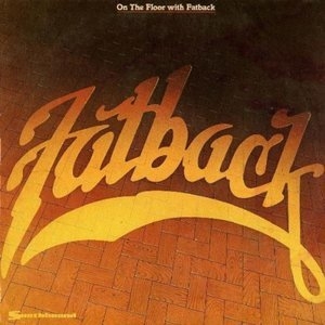 On The Floor With Fatback