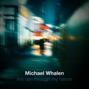 Like Rain Through My Hands