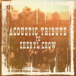 Acoustic Tribute to Sheryl Crow