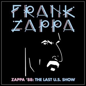 Zappa 88: The Last U.S. Show