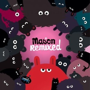 Mason Remixed