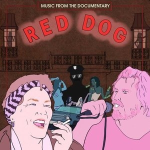 Red Dog (Music From The Documentary) (2020)