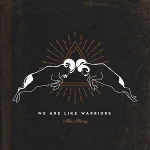 We Are Like Warriors