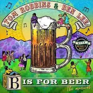 B Is for Beer: The Musical