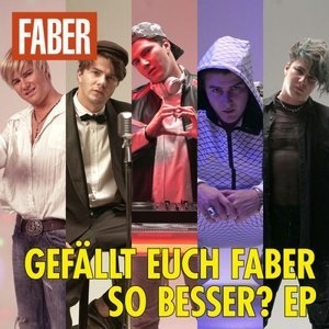 Gefallt euch Faber so besser? EP