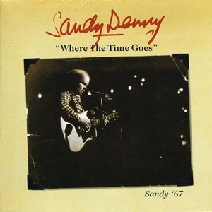 Where The Time Goes (Sandy' 67)