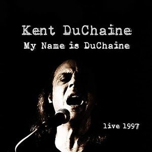 My Name Is Duchaine: Live 1997