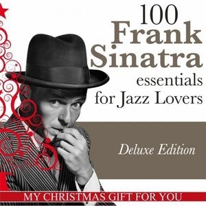 100 Frank Sinatra Essentials for Jazz Lovers