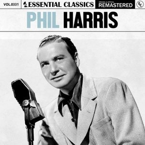 Essential Classics, Vol. 331: Phil Harris