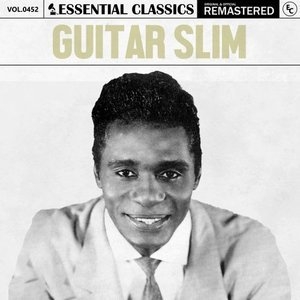 Essential Classics, Vol. 452: Guitar Slim