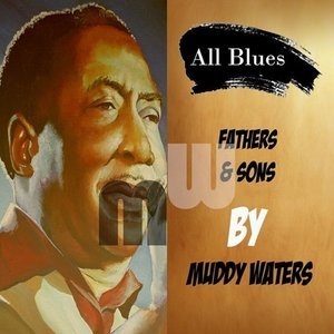 Fathers & Sons by Muddy Waters