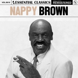 Essential Classics, Vol. 619: Nappy Brown