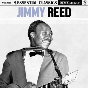 Essential Classics, Vol. 365: Jimmy Reed