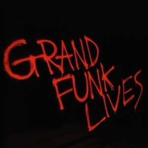 Grand Funk Lives