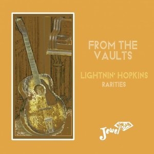 From the Vaults Lightnin Hopkins Rarities