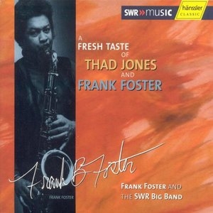 A Fresh Taste of Thad Jones and Frank Foster