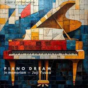 Piano Dream: In Memoriam Joji Yuasa