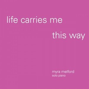 Life Carries Me This Way