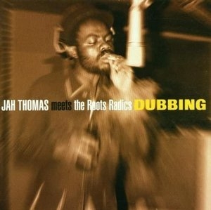 Jah Thomas Meets Roots Radics - Dubbing