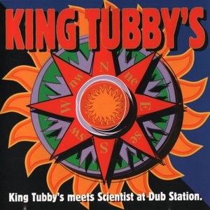 King Tubbys Meets Scientist at Dub Station