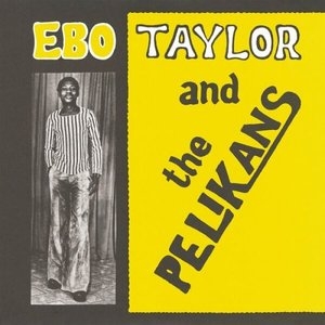 Ebo Taylor and The Pelikans