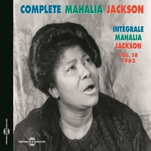 Complete Mahalia Jackson Integrale vol. 18 : 1962