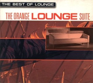 The Best Of Lounge: The Orange Lounge Suite