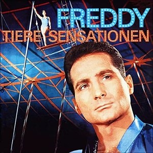 Freddy Tiere Sensationen