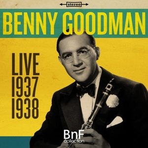 Benny Goodman: Live 1937-1938