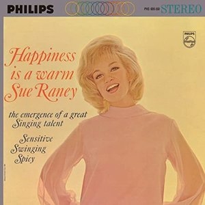 Happiness Is A Warm Sue Raney