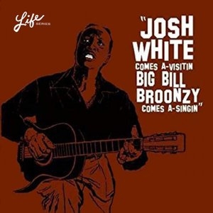 Josh White Comes A-Visiting / Big Bill Broonzy Sings