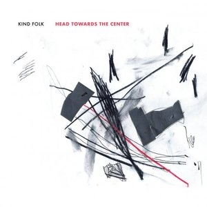 Kind Folk - Head Towards the Center