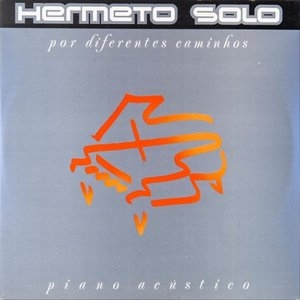 Hermeto Solo: Por Diferentes Caminhos (Piano Acustico)