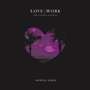 Love & Work (The Lioness Sessions)