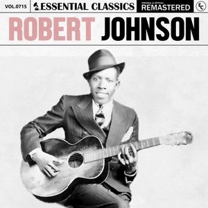 Essential Classics, Vol. 715: Robert Johnson