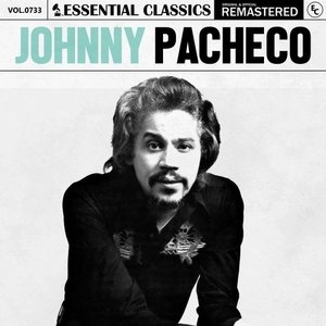 Essential Classics, Vol. 733: Johnny Pacheco